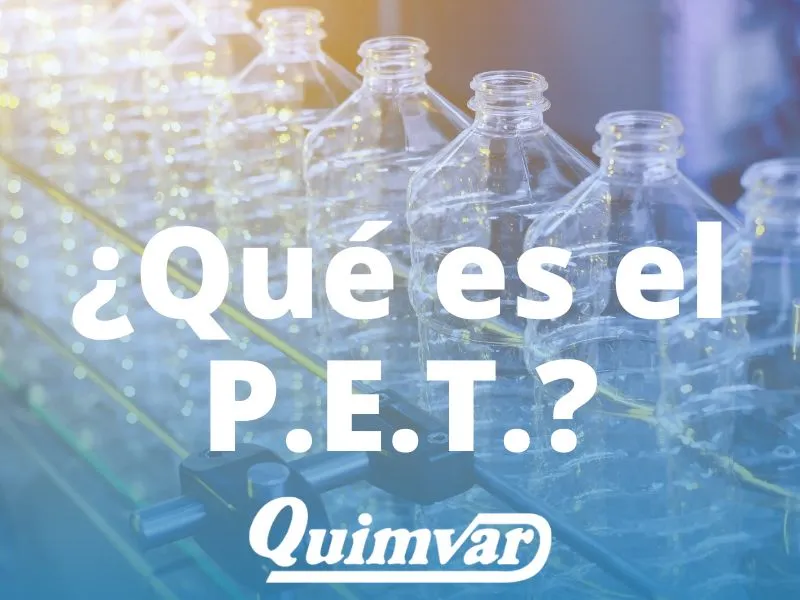 Quimvar, que es el pet, plastico pet, para que se usa el pet